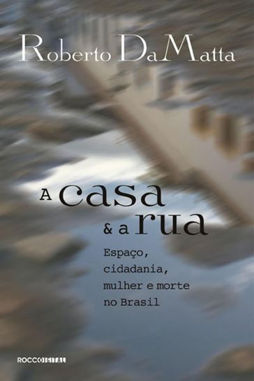 A casa e a rua - Roberto DaMatta