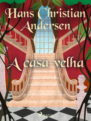 A casa velha - H.c. Andersen