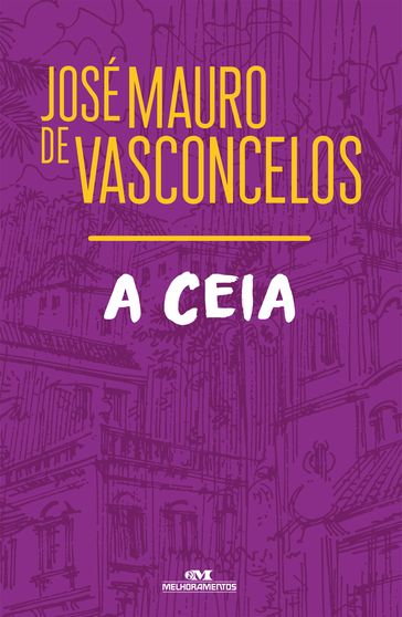 A ceia - José Mauro de Vasconcelos