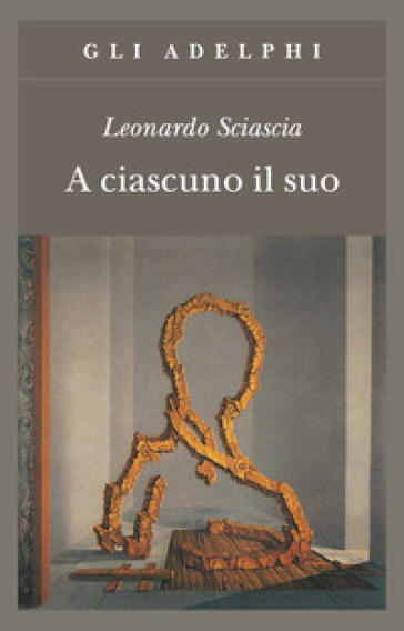 A ciascuno il suo - Leonardo Sciascia