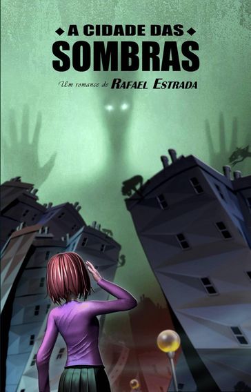 A cidade das sombras - Rafael Estrada