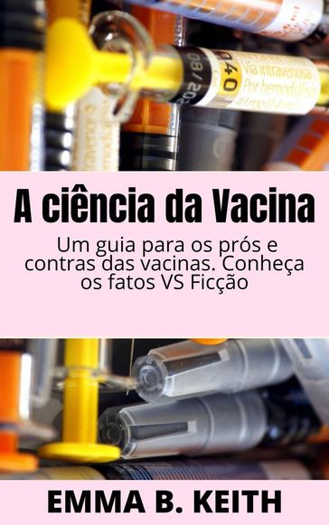 A ciência da Vacina - Emma Keith