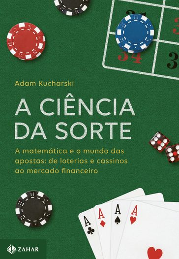 A ciência da sorte - Adam Kucharski - Marco Moriconi