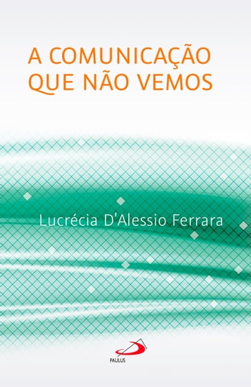 A comunicação que não vemos - Lucrécia D