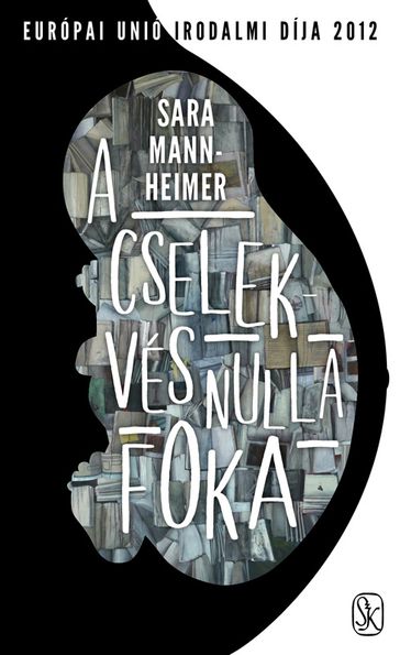 A cselekvés nulla foka - Sara Mannheimer