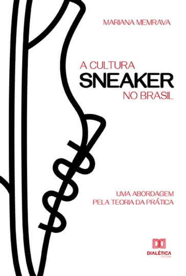 A cultura sneaker no Brasil - Mariana Memrava