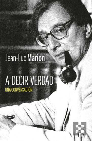 A decir verdad - Jean-Luc Marion - Paul-François Paoli