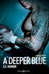 A deeper blue. Ediz. italiana