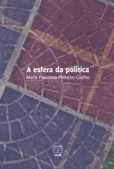 A esfera da política - Maria Francisca Pinheiro Coelho