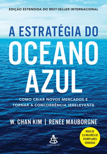 A estratégia do oceano azul - Renée Mauborgne - W. Chan Kim