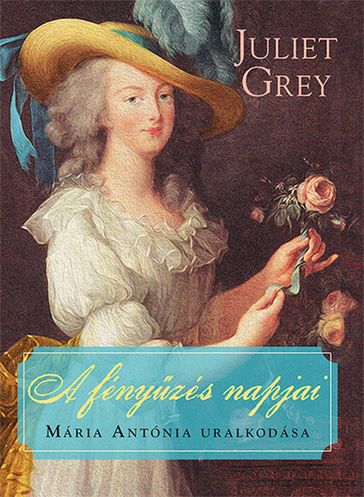 A fényzés napjai - Juliet Grey