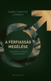 A férfiasság megélése