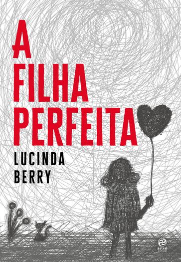 A filha perfeita - Lucinda Berry