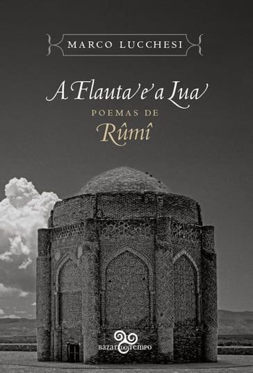 A flauta e a lua - Marco Lucchesi - Rumi