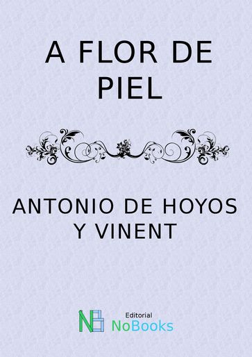 A flor de piel - Antonio de Hoyos y Vinent