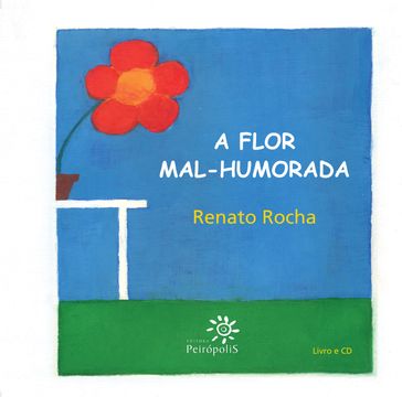 A flor mal-humorada - Renato Rocha