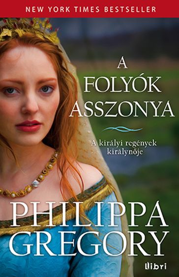 A folyók asszonya - Philippa Gregory