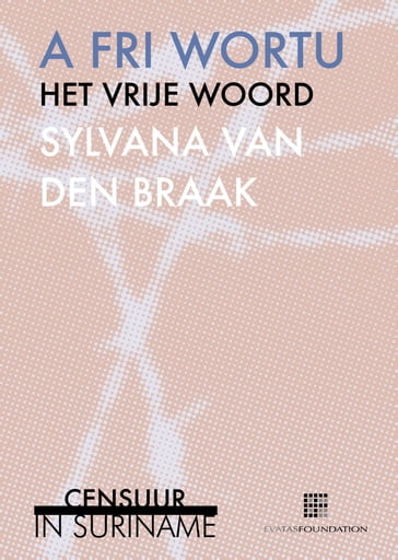A fri wortu / Het vrije woord - Sylvana van den Braak