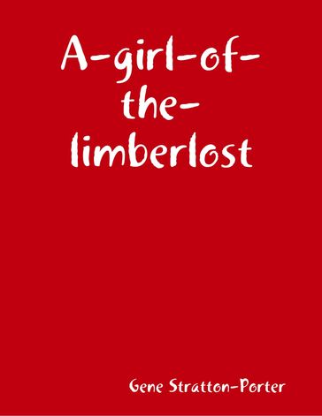 A-girl-of-the-limberlost - Gene Stratton-Porter