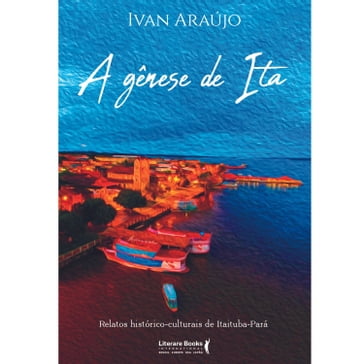 A gênese de Ita - Ivan Araújo