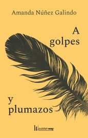 A golpes y plumazos