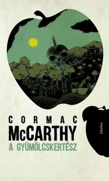 A gyümölcskertész - Cormac McCarthy