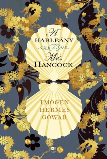 A hableány és Mrs. Hancock - Imogen Hermes Gowar