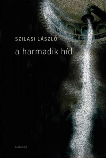 A harmadik híd - Szilasi László