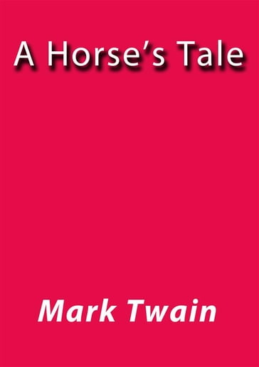 A horse's tale - Twain Mark