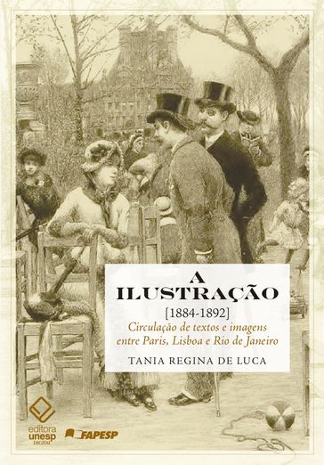 A ilustração [1884-1892] - Tania Regina de Luca