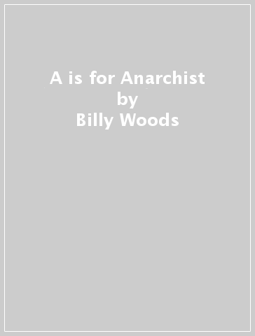 A is for Anarchist - Billy Woods - Myra Musgrove