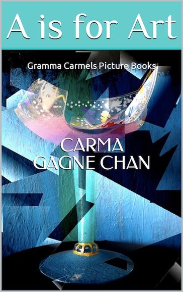 A is for Art - Carma Gagne Chan