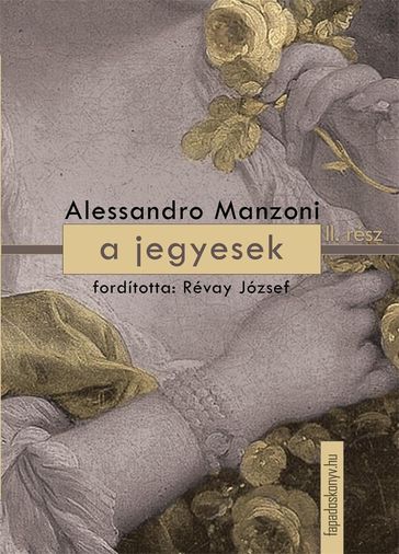 A jegyesek II. kötet - Manzoni Alessandro