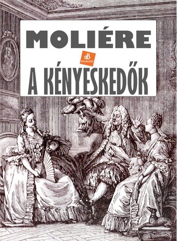 A kényeskedk - Molière