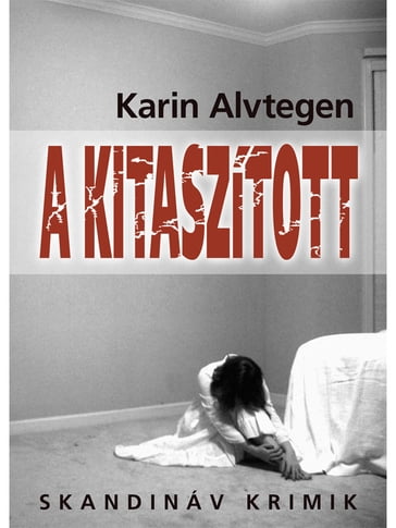 A kitaszított - Karin Alvtegen