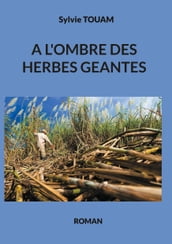 A l ombre des herbes géantes