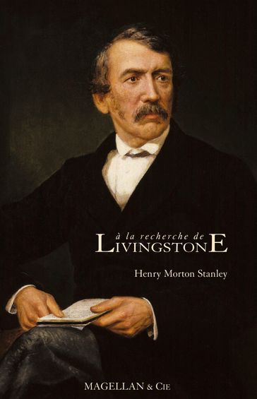 A la recherche de Livingstone - Henry Morton Stanley