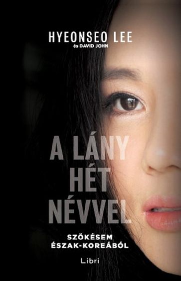 A lány hét névvel - Hyeonseo Lee