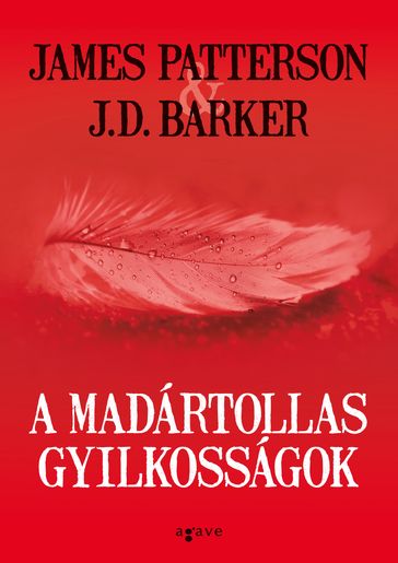 A madártollas gyilkosságok - J.D. Barker - James Patterson