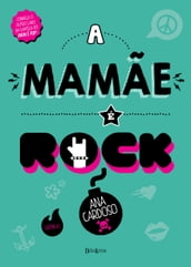 A mamãe é rock