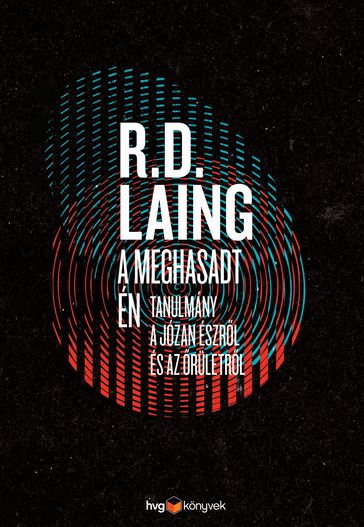 A meghasadt én - Ronald David Laing