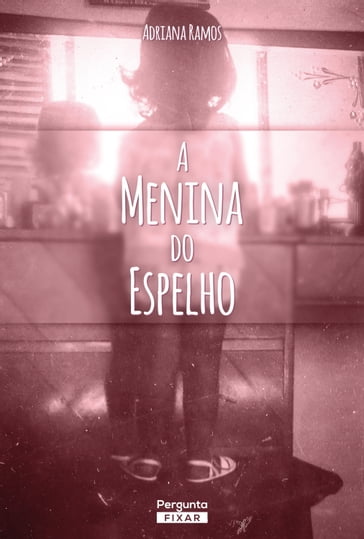 A menina do espelho - Adriana Ramos