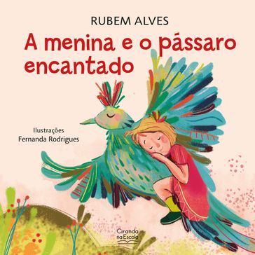 A menina e o pássaro encantado - Rubem Alves