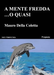 A mente fredda ...o quasi