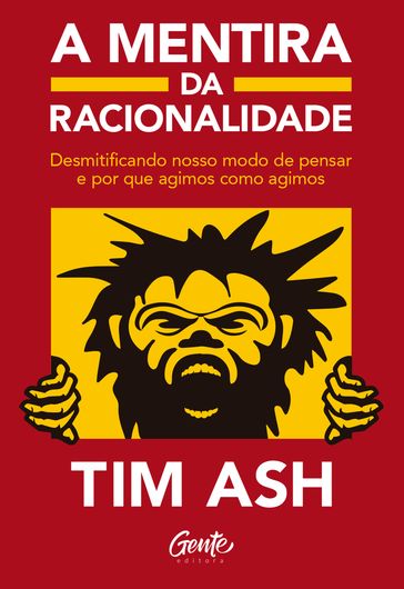 A mentira da racionalidade - Tim Ash