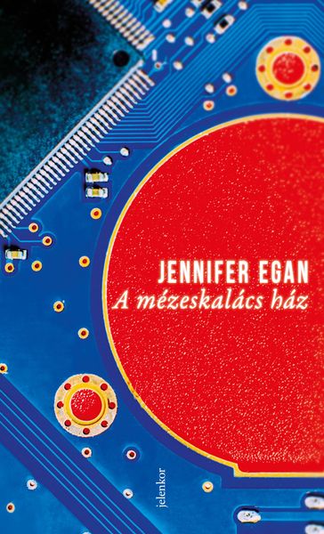 A mézeskalács ház - Jennifer Egan