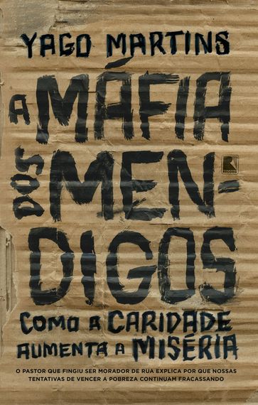 A máfia dos mendigos - Yago Martins