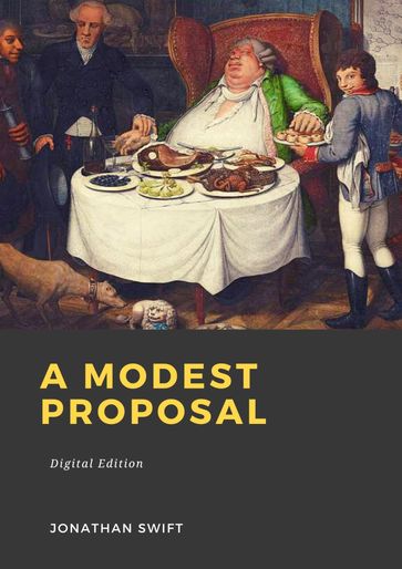 A modest proposal - Jonathan Swift