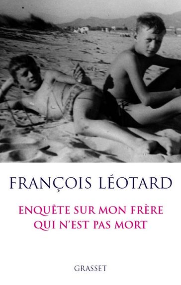 A mon frère qui n'est pas mort - François Léotard