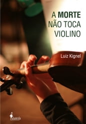 A morte não toca violino